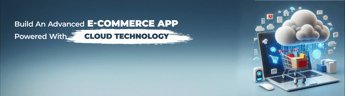E-Commerce App Powered With Cloud Technology CTA